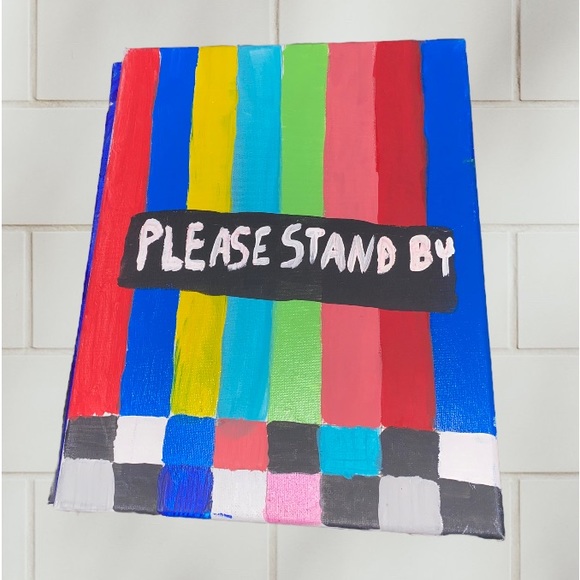 Acrylic Painting “Please Stand By” on canvas - Picture 1 of 1